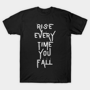 Rise Every Time You Fall T-Shirt